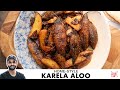 Karela aloo ki sabzi  less bitter karela tips         chef sanjyot keer