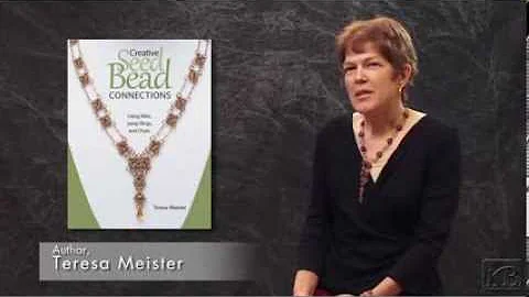 Teresa Meister -Creative Seed Bead Connections