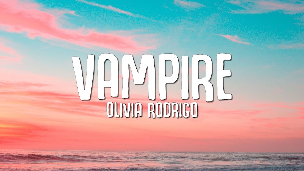 Olivia Rodrigo vampire (Lyrics) YouTube Music