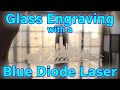 Engraving Glass with a Blue Diode Laser | Make Money with a Laser Engraver