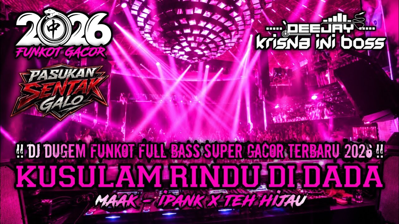 DUGEM FUNKOT FULL BASS 1 JAM NONSTOP DIJAMIN KENCANG‼️DJ KUSULAM RINDU DI DADA X MAAK X TEH HIJAU