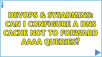 DevOps & SysAdmins: Can I configure a DNS cache not to forward AAAA queries?