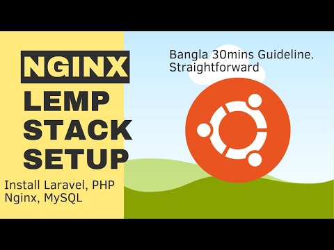 Lemp Stack Setup in 30 minutes A-Z in Bangla Nginx, PHP, MySql, Laravel