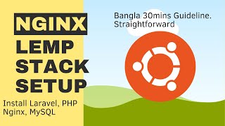 Lemp Stack Setup in 30 minutes A-Z in Bangla Nginx, PHP, MySql, Laravel