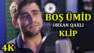 Orxan Qaxli - Boş Ümid 4K Klip Орхан Гахли - Пустая Надежда