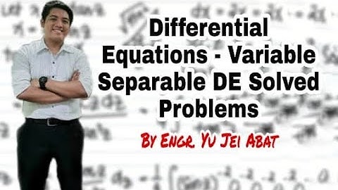 Differential Equations - Variable Separable DE Solved Problems