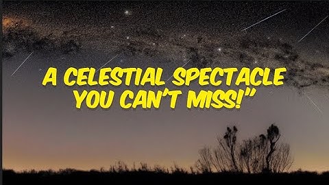 "Perseids Meteor Shower: A Celestial Spectacle You Can