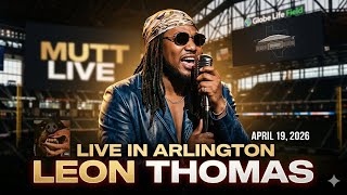 LEON THOMAS: The MUTT ARLINGTON TAKEOVER (Full Concert)