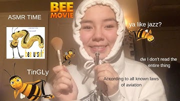 Reading the Script of the Bee Movie in ASMR