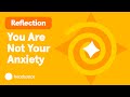 Anxiety Management and the Four Rs