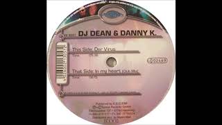 DJ Dean &amp; Danny K. - In My Heart (Club Mix) -2001-