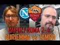 Napoli Roma 2-4 | Carlo Zampa VS Auriemma