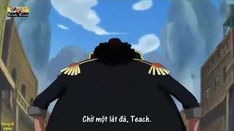 Linh tinh- Ace vs Teach(râu đen) trận chiến không cân sức