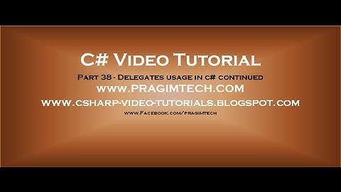 Part 38 - C# Tutorial - Delegates usage in c# continued.avi