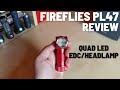 Fireflies PL47 Gen. 2 Review - 4,000 lm 21700 battery EDC / Headlamp with Anduril