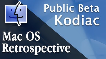 Mac OS Retrospective | Public Beta - Kodiak