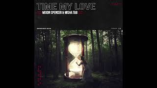 Mixon Spencer & Misha Tab - Time My Love