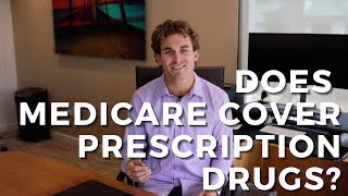 Does Medicare cover the costs of my prescription drugs? - The HealthyMarks Education Series
