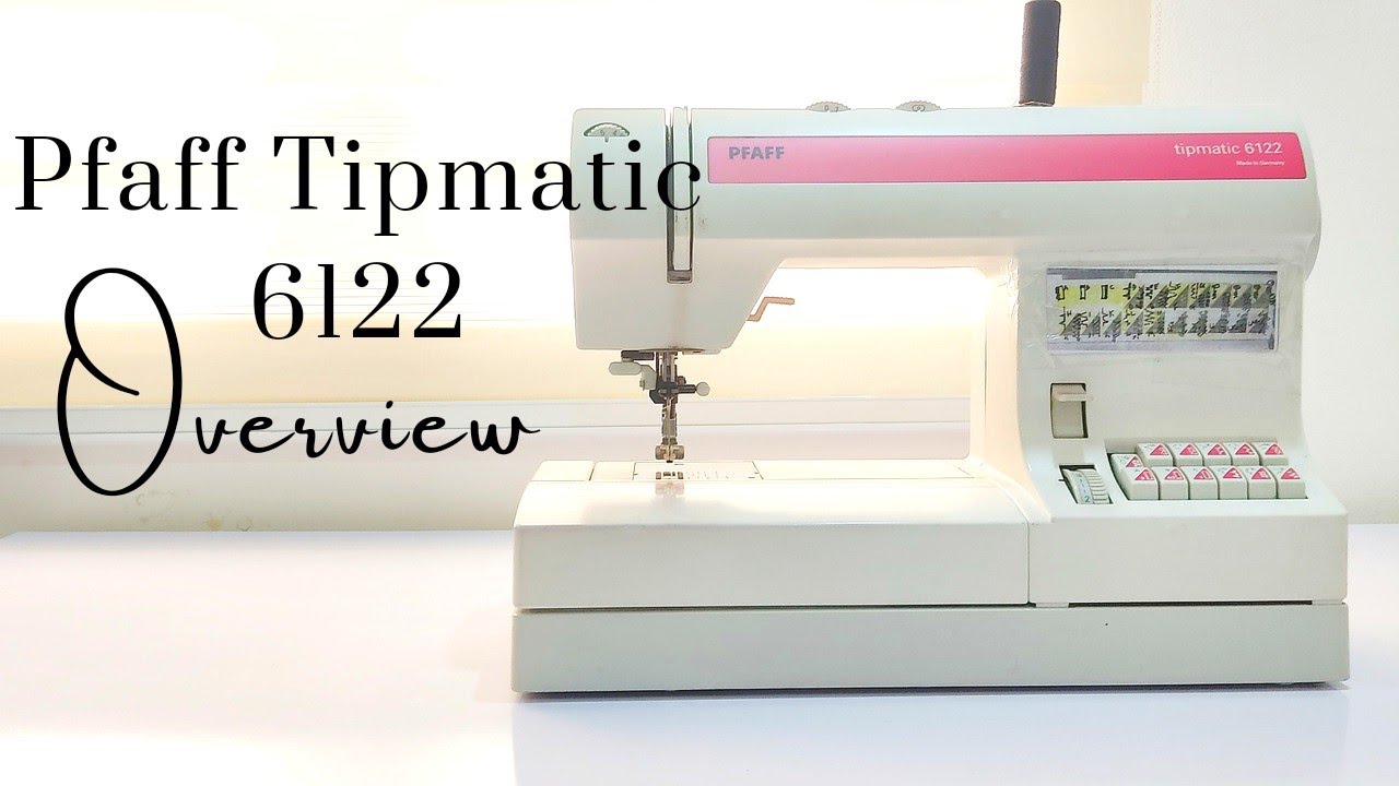 Pfaff Tipmatic 6122 sewing machine: Overview - YouTube