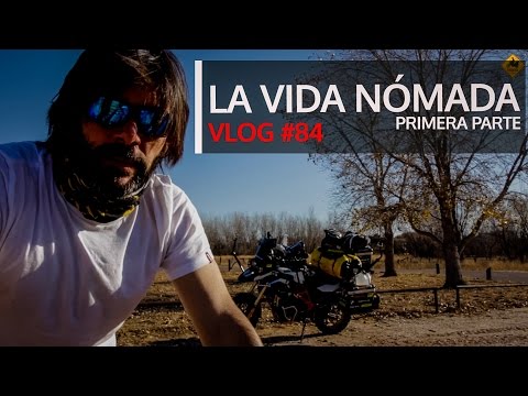 La vida nómada.Primera parte. Vlog #84