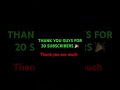Thank you for 20 subscribers #20subscribers #20 #thankyou #celebration