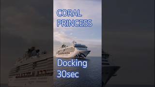 CORAL PRINCESS #30sec #docking #timelapse #cruiseship