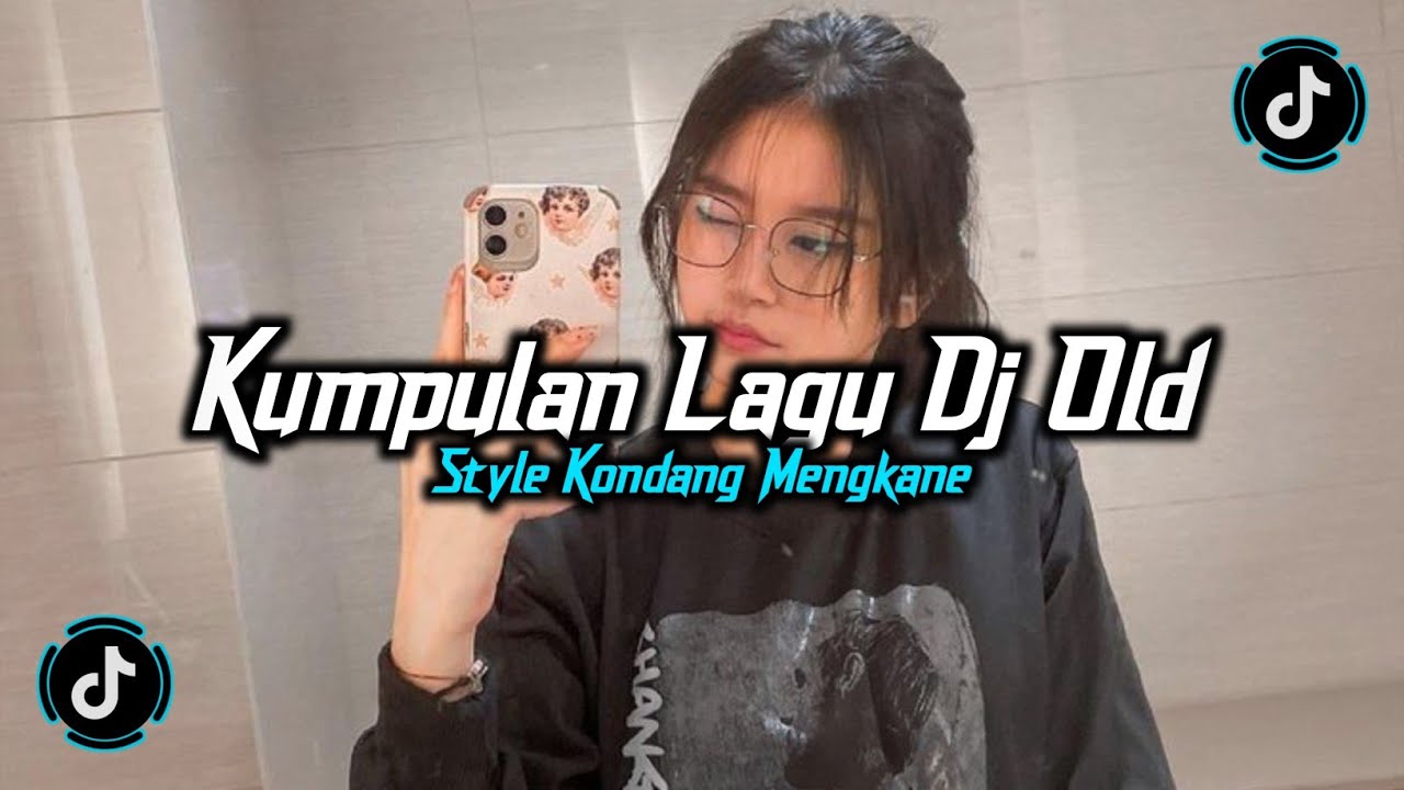 KUMPULAN DJ OLD STYLE KONDANG SLOWED REVERB VIRAL TIKTOK JEDAG JEDUG FULL BASS MENGKANE 2025