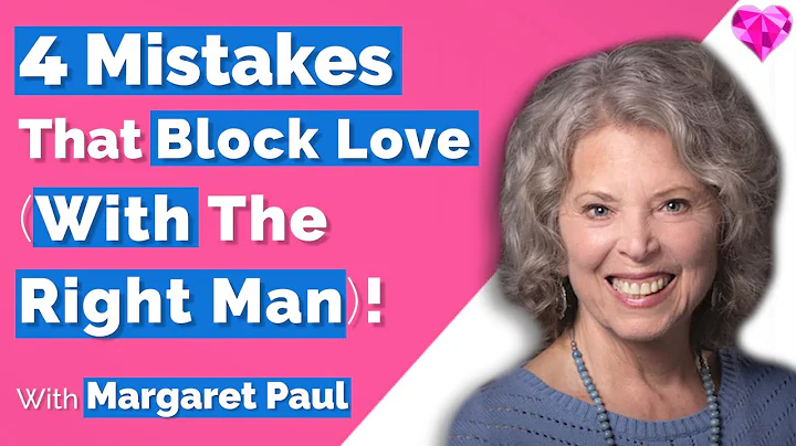 (4 Mistakes) Keep Mr. Right AWAY!  Dr. Margaret Paul