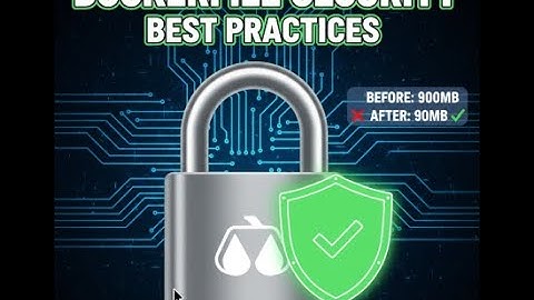 Dockerfile Security Best Practices: From Insecure to Invincible