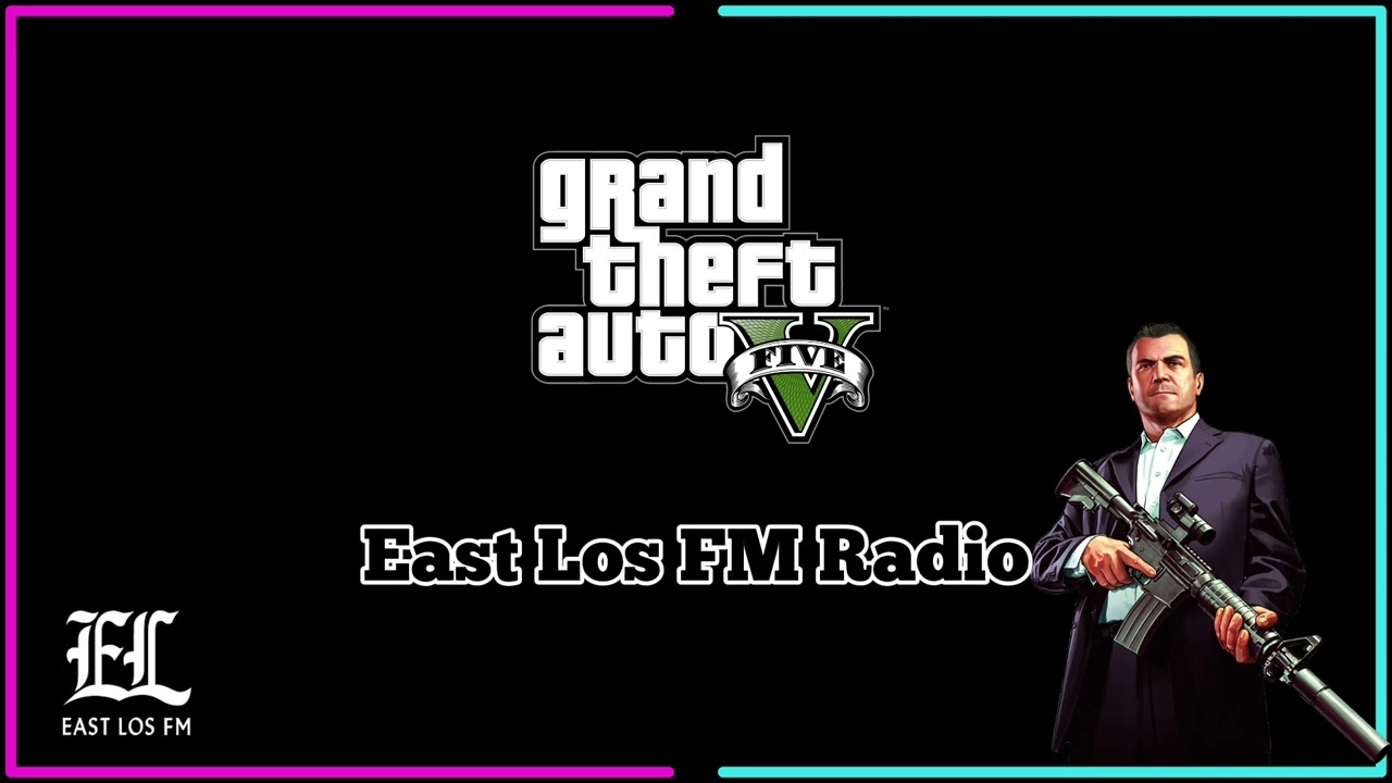East Los FM Full Soundtrack GTA 5 Radio Station GTA Radio Hub YouTube 