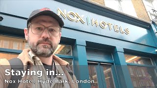 Staying in... Nox Hotel Hyde Park