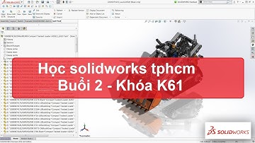 [hoccokhi] Học solidworks tphcm - học solidwork tại nhà - Buổi 2 - Khóa K61