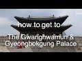 #5. How to get to the Gyeongbokgung & Gwanghwamun!!