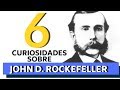 SEIS CURIOSIDADES SOBRE O HOMEM MAIS RICO DE TODOS - JOHN D. ROCKEFELLER