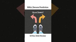 Up Or Down? Nifty | Sensex Prediction 18 May 2026 Monday