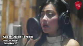 Kucari Jalan Terbaik - Yuni Shara  cover by Shelina D