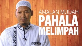 Ceramah Singkat: Amalan Mudah Pahala Melimpah - Ustadz Abu Ubaidah Yusuf As-Sidawy.