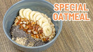 Special Oatmeal Breakfast | Quick Recipe