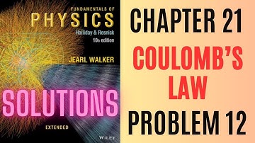 Halliday resnick chapter 21 problem 12 solution | Fundamentals of physics 10e solutions