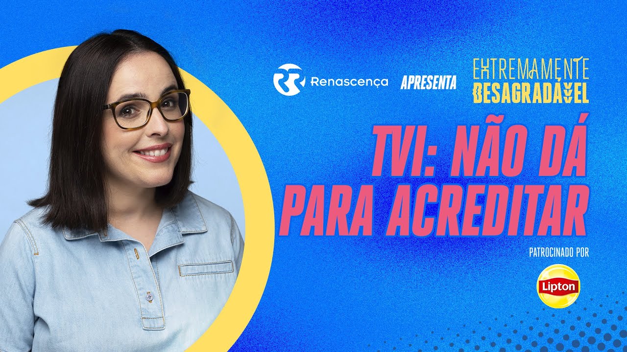 TVI: Não dá para acreditar - Extremamente Desagradável