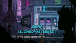 Judaa - Arijit Singh (slowed reverbed) lofi mix