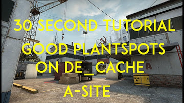 CSGO: 30 second tutorial - Good plantspots on de_cache A-Site