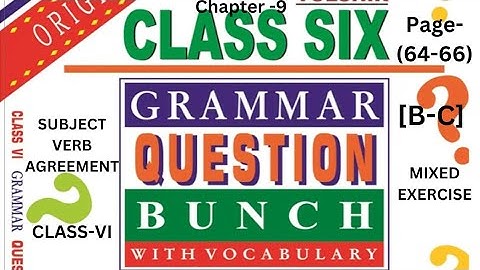 Duff and Dutt Class-vi English.Chapter: Subject-Verb Agreement.Mixed exercise.Page-(64-66).