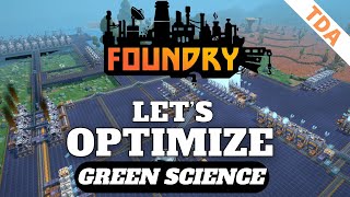 Upgrading to Green Science! | Foundry | Let's Optimize