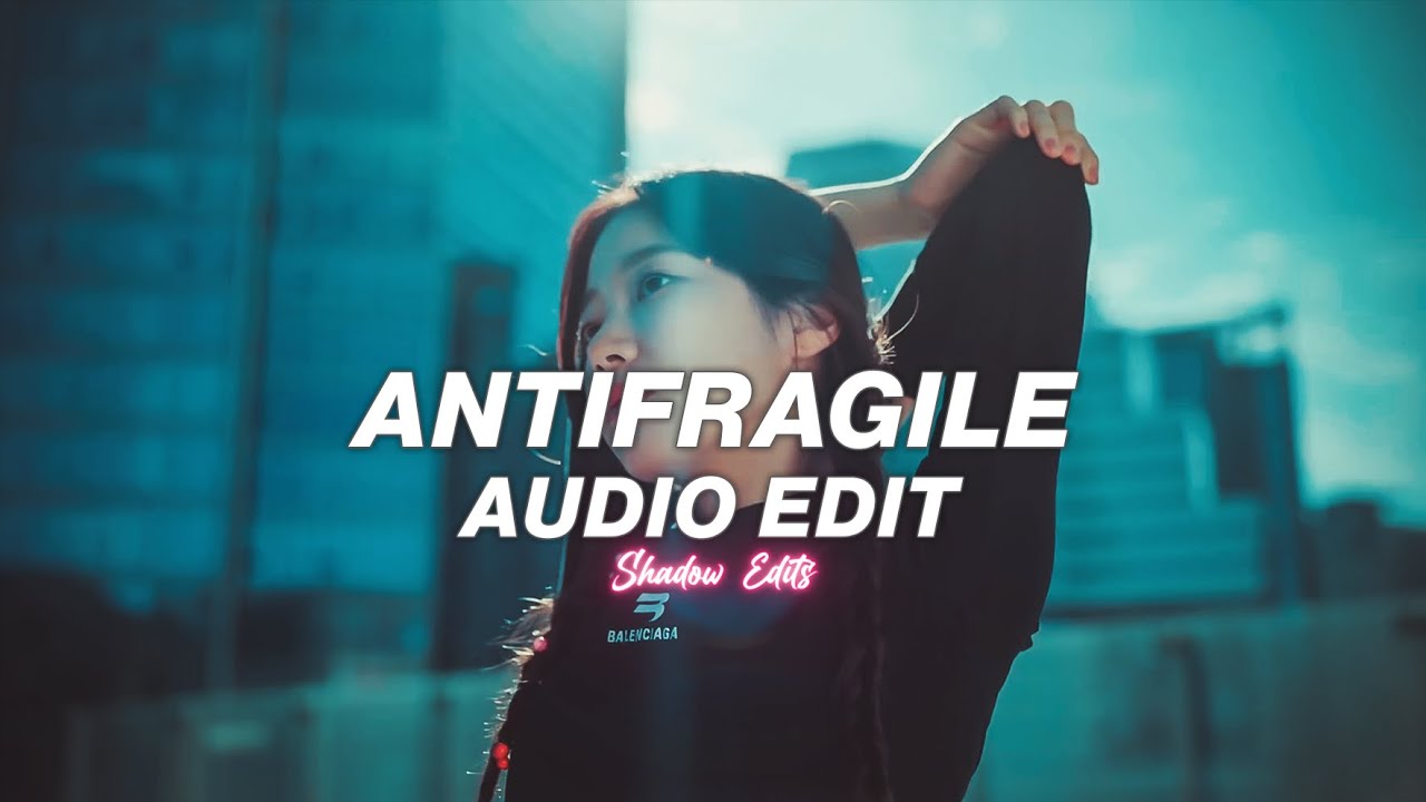 Antifragile Le Sserafim edit Audio YouTube antifragile-le-sserafim-edit-audio-youtube