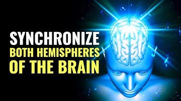 Synchronize Both Hemispheres Of The Brain | Enhance Your Cognitive & Physical Coordination | 528 Hz