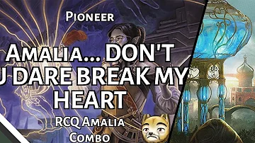 Amalia... DON'T U DARE BREAK MY HEART | RCQ Amalia Combo | Pioneer Challenge | MTGO
