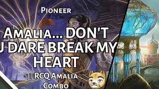 Amalia... DON'T U DARE BREAK MY HEART | RCQ Amalia Combo | Pioneer Challenge | MTGO