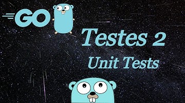 Go / Golang e Testes 2 - Unit Tests