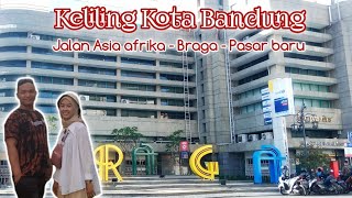 Jalan Jalan di Sekitaran Alun Alun Bandung, Jalan Braga dan Jalan Asia Afrika